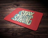 Stay Strong Mousepad