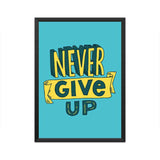 Never Give Up A3 Classic Poster