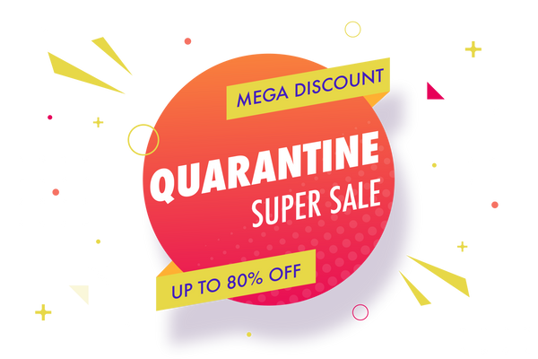 Quarantine Super Sale