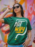 But Why Tshirt