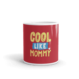 Mommy Cool Coffee Mug