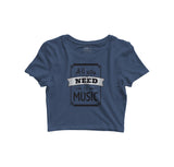 All You Need is Music Crop Top