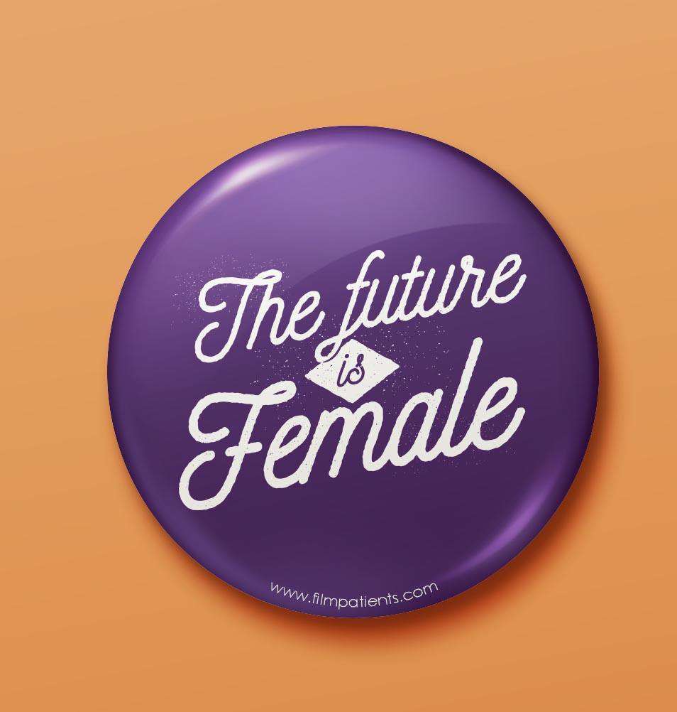 Buy Future Is Female Button Badge Online | Film Patients