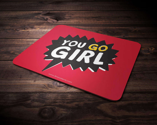 You Go Girl Mousepad
