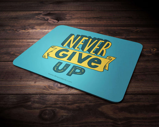 Never Give Up Mousepad