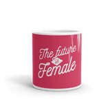 Future Is Female Coffee Mug