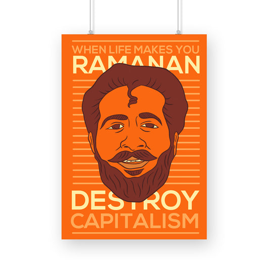 Ramanan Destroys Capitalism A3 Poster