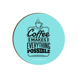 Coffee is Everything Coaster