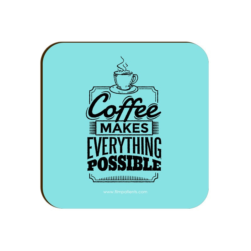 Coffee is Everything Coaster