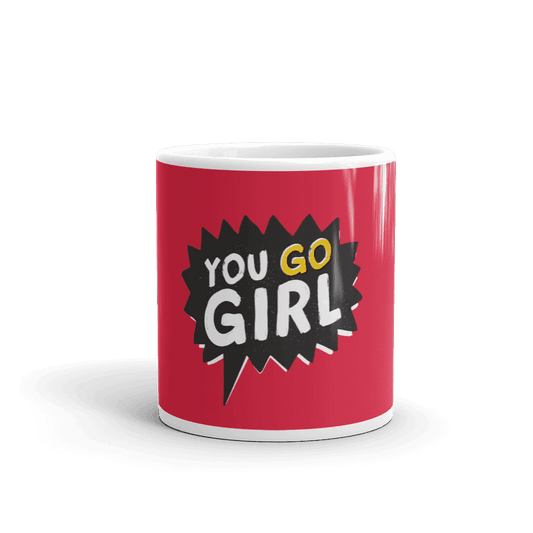 You Go Girl Coffee Mug