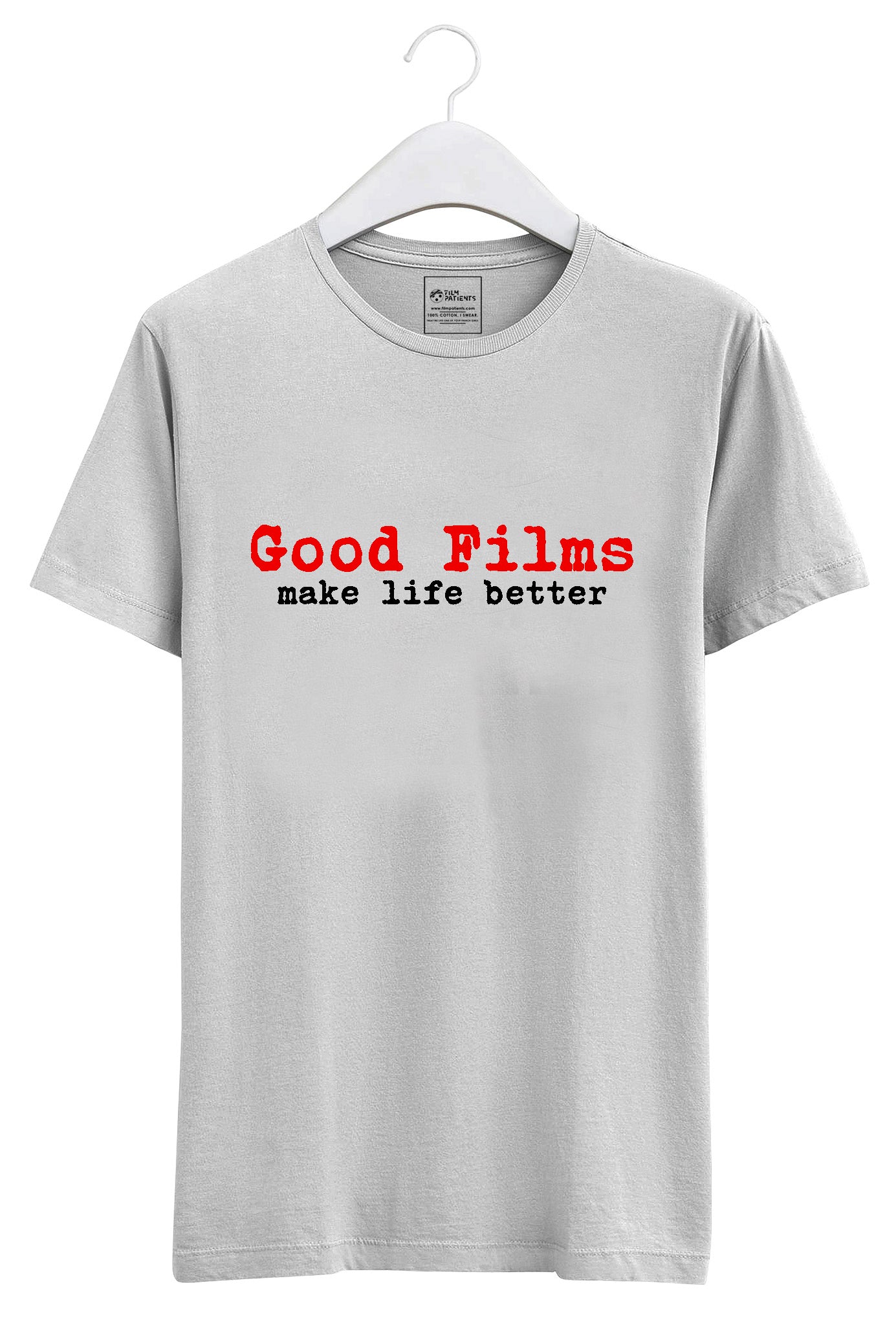 Good Films make Life Better Tshirt