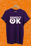 PERFECT OK - VIRAL TSHIRT