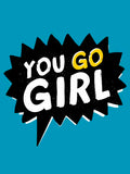 You go girl T-shirt: Girl Power